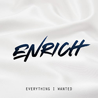 Enrich - Everything I Wanted (Single)