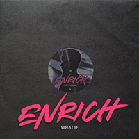 Enrich - What If (EP)