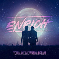 Enrich - You Make Me Wanna Dream (EP)