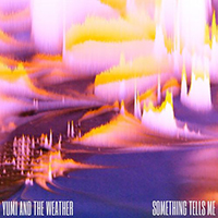 Yumi And The Weather - Something Tells Me (EP)