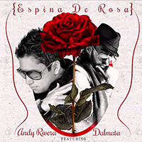 Rivera, Andy - spina de Rosas (feat. Dalmata) (Single)