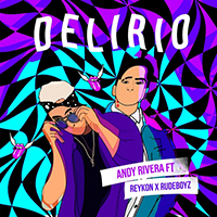 Rivera, Andy - Delirio (feat. Reykon, The Rudeboyz) (Single)