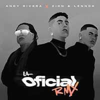 Rivera, Andy - La Oficial (Remix) (feat. Zion & Lennox) (Single)