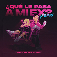 Rivera, Andy - Que Le Pasa a Mi Ex (Remix) (Single)