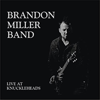 Brandon Miller Band - Live At Knuckleheads