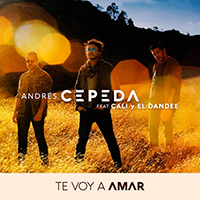 Cepeda, Andres - Te Voy a Amar (feat. Cali Y El Dandee) (Single)