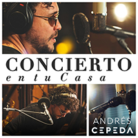 Cepeda, Andres - Andres Cepeda: Concierto en Tu Casa