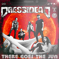 Dress the Dead - There Goes the Sun (Single)
