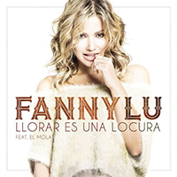 Fanny Lu - Llorar Es Una Locura (feat. El Mola) (Single)