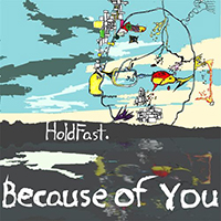 Holdfast - Because Of You (Single)