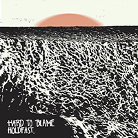Holdfast - Hard To Blame (EP)