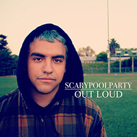 Scarypoolparty - Out Loud (Single)