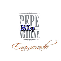 Pepe Aguilar - Enamorado
