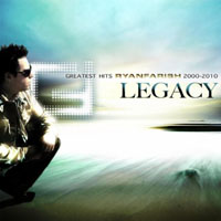 Ryan Farish - Legacy - Greatest Hits, 2000-2010