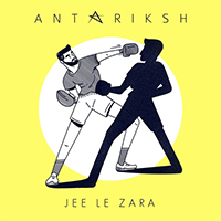 Antariksh - Jee Le Zara (Single)