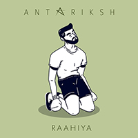 Antariksh - Raahiya (Single)