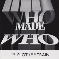 Who Made Who - The Plot-This Train (Single)