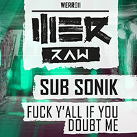 Sub Sonik - Fuck Y'all If You Doubt Me (Single)