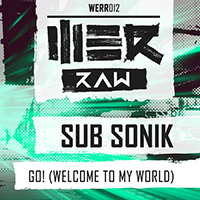 Sub Sonik - Go! (Welcome To My World) (Single)