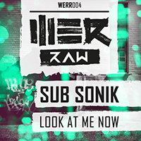 Sub Sonik - Look At Me Now (Single)