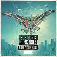 Sub Sonik - Free Your Mind (feat. MC Nolz) (Single)