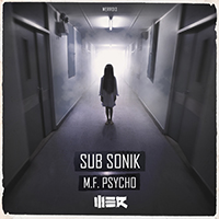 Sub Sonik - M.F. Psycho (Single)
