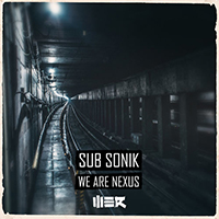 Sub Sonik - We Are Nexus (Single)