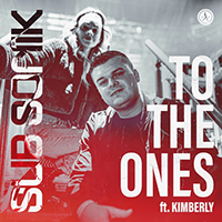 Sub Sonik - To The Ones (feat. Kimberly) (Single)