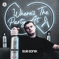 Sub Sonik - Where's The Party At? (Single)