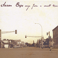 Espe, Aaron  - Songs From A Small Town