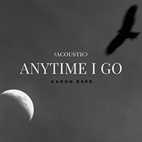 Espe, Aaron  - Anytime I Go (Acoustic Single)