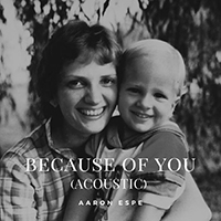 Espe, Aaron  - Because Of You (Acoustic Single)