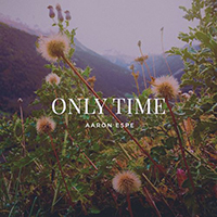 Espe, Aaron  - Only Time (Single)
