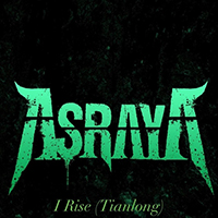 Asraya - I Rise (Tianlong) (Single)