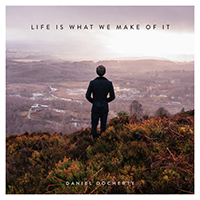 Docherty, Daniel - Life Is What We Make Of It (Single)