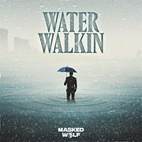 Masked Wolf - Water Walkin (Single)