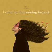 Octavia, Gurli  - I Could Be Blossoming Instead