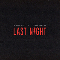 B Young - Last Night (feat. Tion Wayne) (Single)