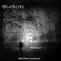 Deadlife (SWE) - Worthless Existence (EP)