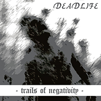 Deadlife (SWE) - Trails Of Negativity (EP)