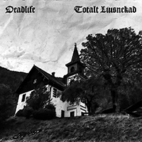Deadlife (SWE) - Deadlife / Totalt Livsnekad