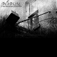Deadlife (SWE) - ALifeNotWorthLiving (Split)