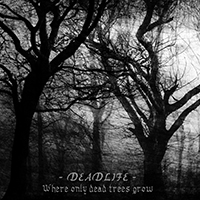 Deadlife (SWE) - Where Only Dead Trees Grow (EP)