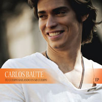 Carlos Baute - Tu Cuerpo Bailando En Mi Cuerpo (EP)