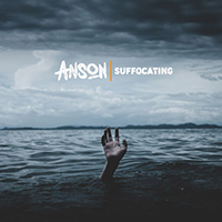 Anson - Suffocating (Single)