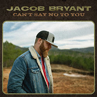 Bryant, Jacob - Can't Say No To You (Single)