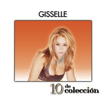 Gisselle - 10 De Coleccion