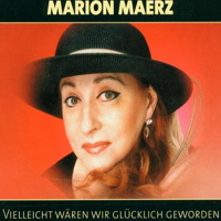 Marion Maerz - Vielleicht waren wir glucklich geworden (Single)
