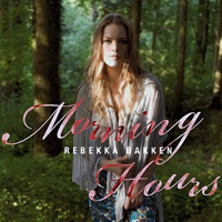 Rebekka Bakken - Morning Hours