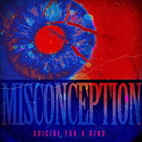 Suicide for a King - Misconception (Single)